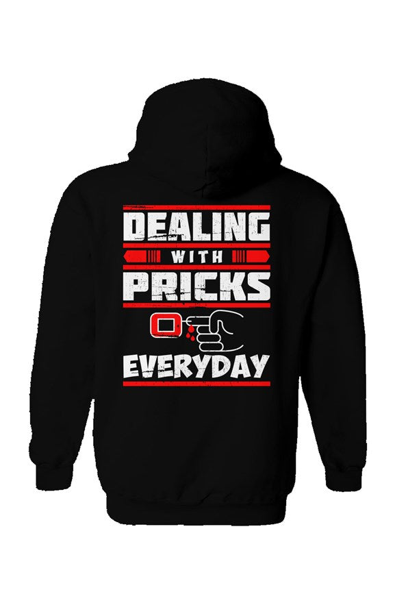 Dealing with Pricks Hoodie